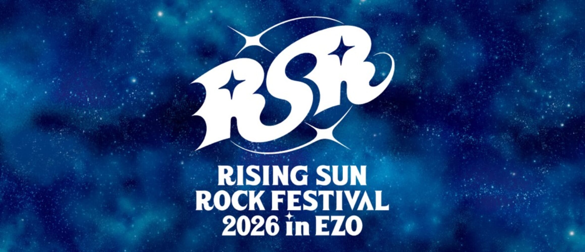 RISING SUN ROCK FESTIVAL 2026 in EZO」第1弾アーティストを発表 RISING SUN ROCK FESTIVAL 2026 in EZO」第1弾アーティストを発表