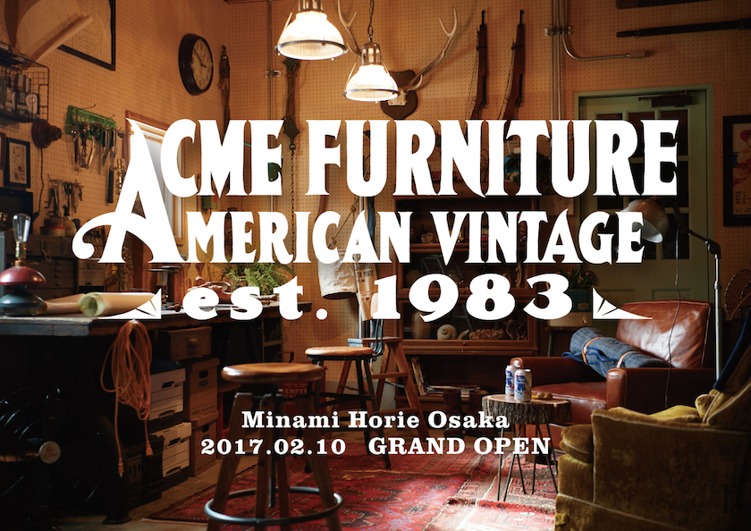 関西エリア1号店となる Acme Furniture 大阪店 が 堀江にグランドオープン オープニング記念として 古着 のイベントも開催 アウトドアファッションのgo Out